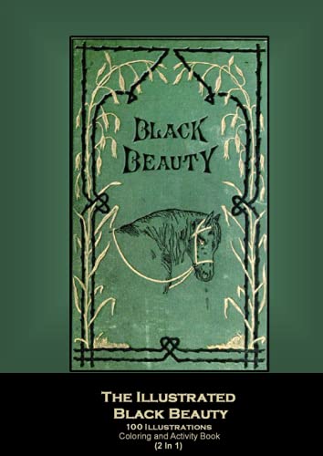 The Illustrated Black Beauty: 100 Illustrations Coloring And Activity Book (2 In 1)